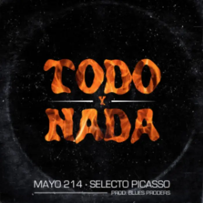 Todo y Nada (feat. Picasso, Blues Proders & Seijas)